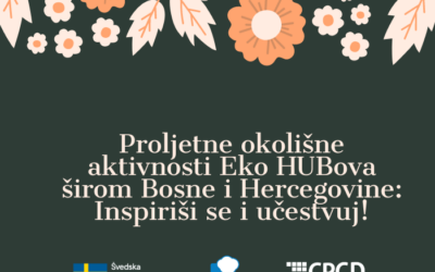 Proljetne okolišne aktivnosti Eko HUBova širom Bosne i Hercegovine: Inspiriši se i učestvuj!
