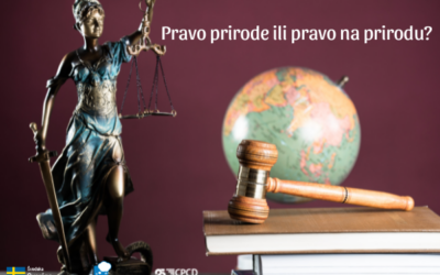 Pravo prirode ili pravo na prirodu?                                   – Put promjene paradigme antropocentričnog pristupa prirodi ka ekocentričnom pristupu –